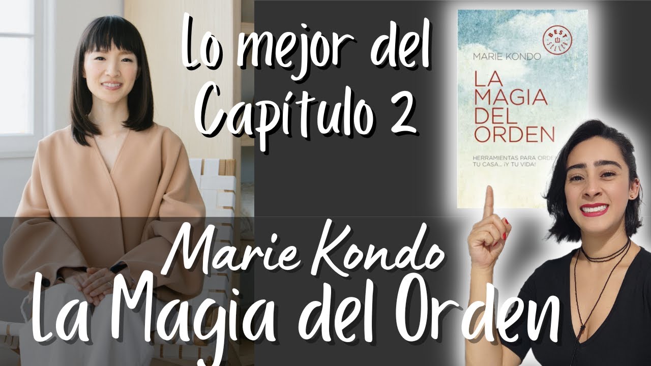 LA MAGIA DEL ORDEN - CAP&Iacute;TULO 2 - REFLEXIONES E IDEAS RELEVANTES - MARIE KONDO - MINIMALISMO 🖤