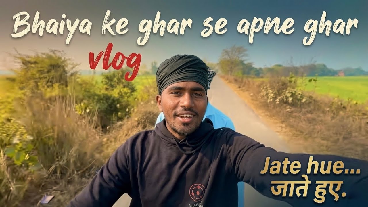 Day 31 || Bhaiya ke ghar se apne ghar 