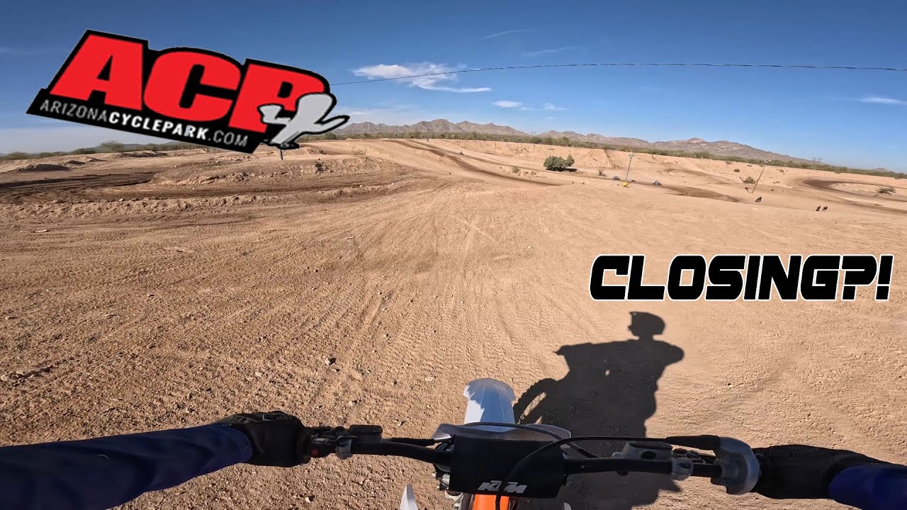ANOTHER MOTOCROSS TRACK CLOSING?! Last Laps At Arizona Cycle Park