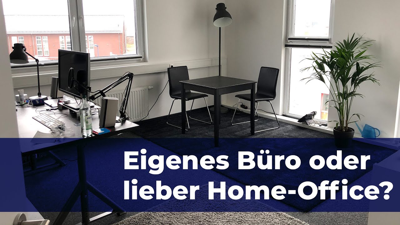 Eigenes Büro oder lieber Homeoffice? (Für Selbstständige)