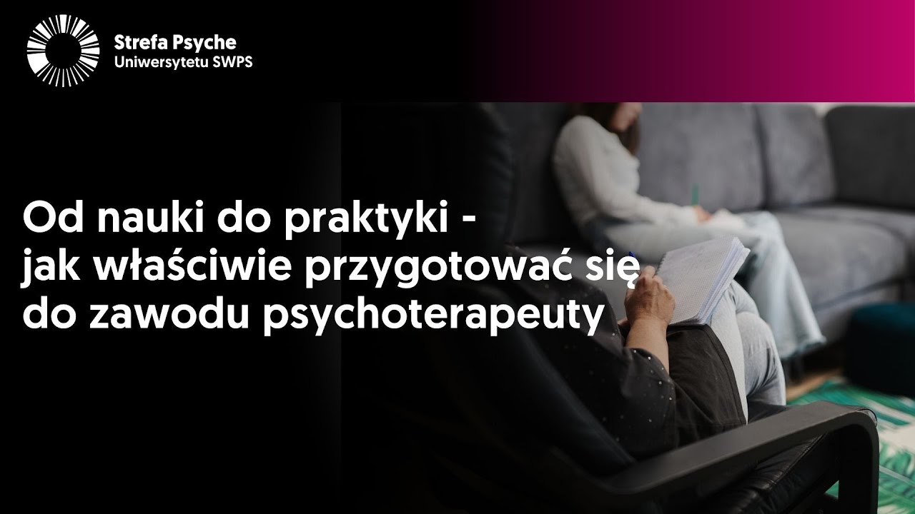 Od nauki do praktyki – jak właściwie przygotować się do zawodu psychoterapeuty