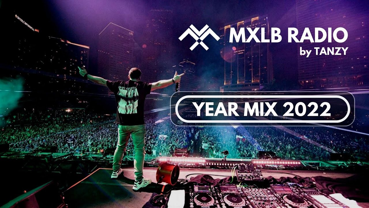 MXLB Radio Year Mix 2022 by TANZY || Big Room Techno, Progressive House, Dance, EDM