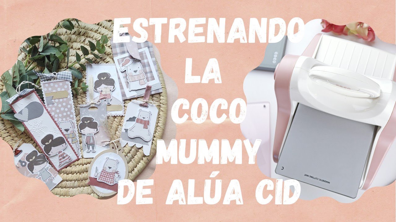 PROBANDO la COCO MUMMY de ALÚA CID y haciendo ETIQUETAS sólo con TROQUELES