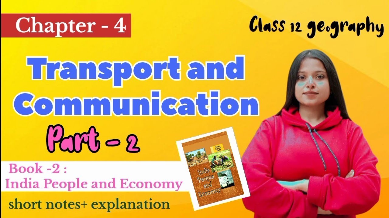 Transport and Communication - (Book2) || 12th geography || India people and economy || part 2 #ncert