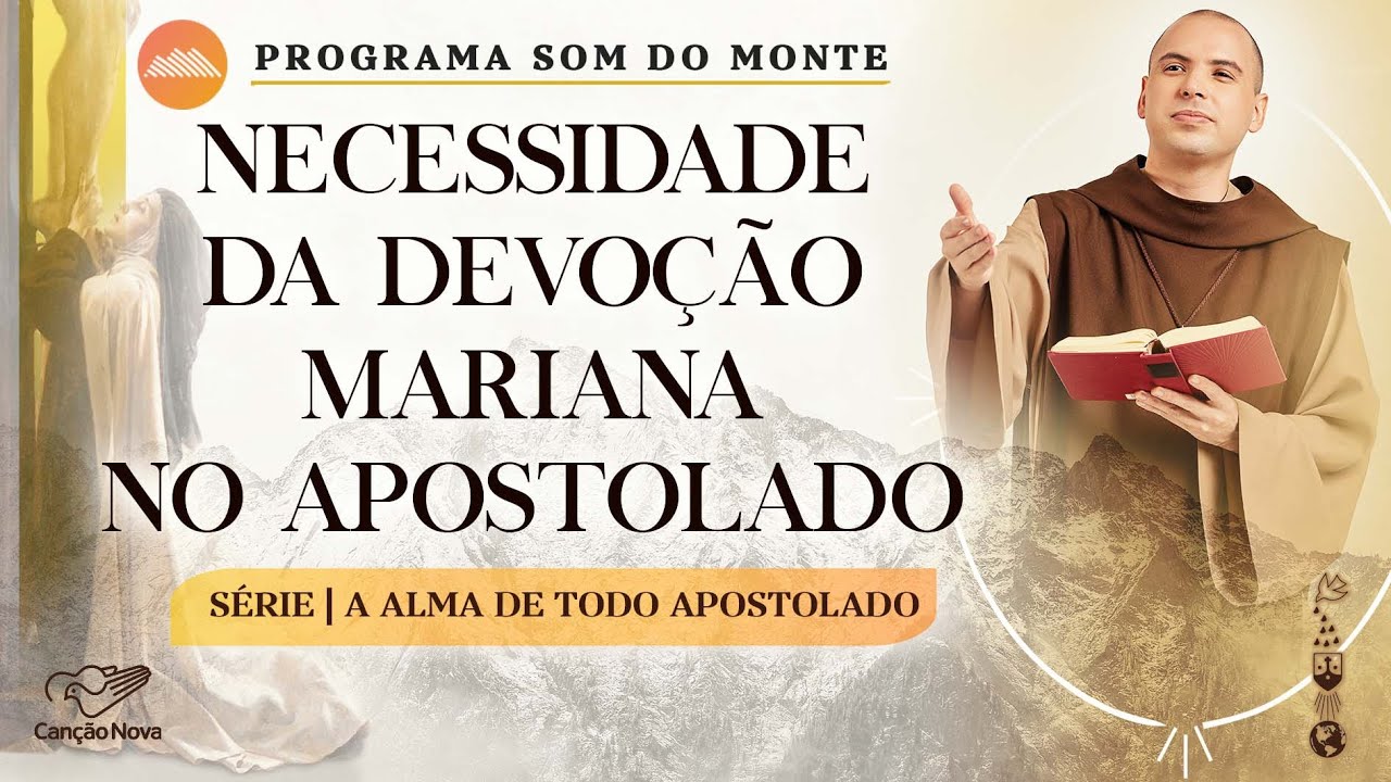 Necessidade da devoção Mariana no apostolado | A alma de todo apostolado | #42