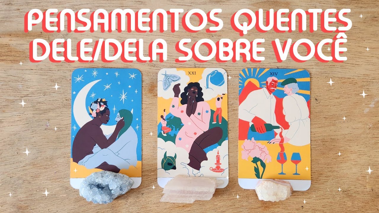 PENSAMENTOS QUENTES DELE/DELA SOBRE VOCÊ