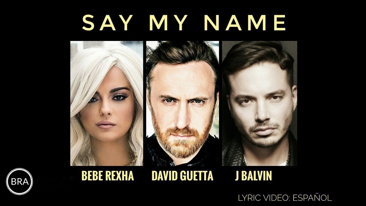 David Guetta, Bebe Rexha & J Balvin - Say My Name, Lyrics