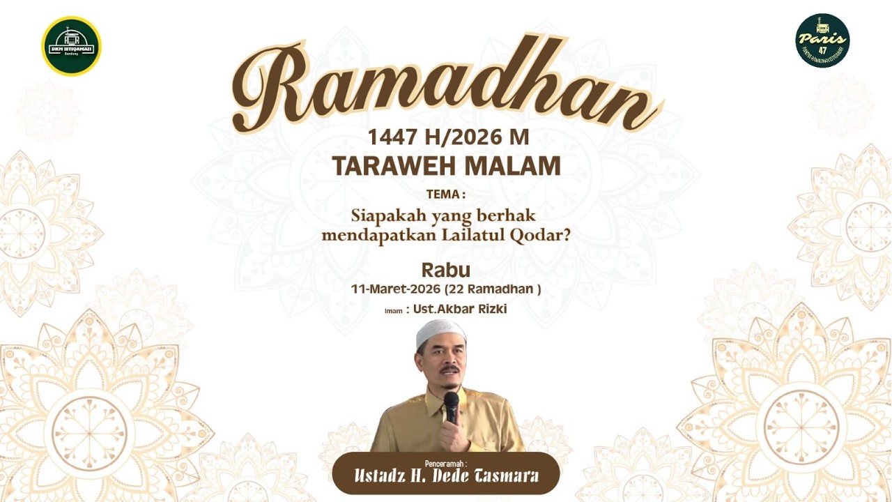 🟢CERAMAH TARAWEH I UST. H. DEDE TASMARA I SIAPA YANG BERHAK MENDAPATKAN LAILATUL QADR?