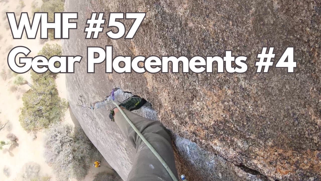 WHF #57 | Learning to Trad Climb: Gear Placements and Real Falls #4