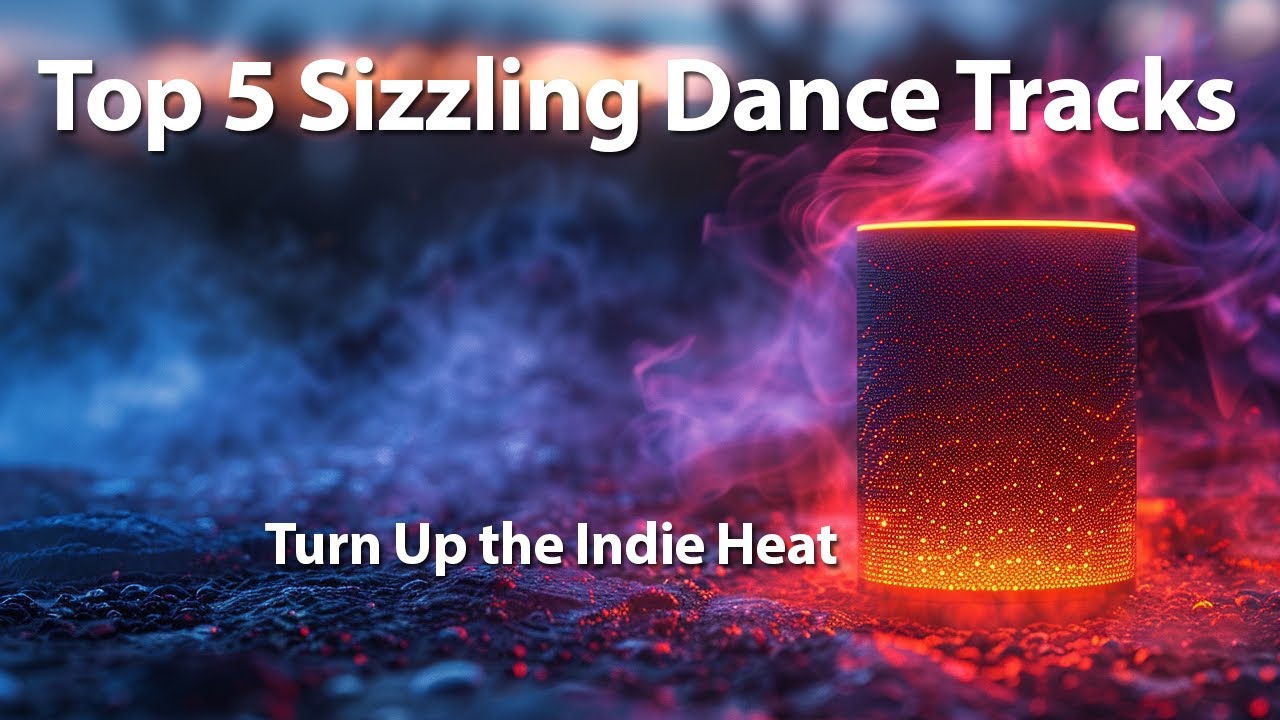 Turn Up the Indie Heat: Top 5 Sizzling Dance Tracks (No Hype, Just Fire)