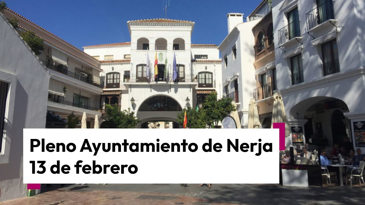 🔴 En Directo | Pleno Ayuntamiento de Nerja este jueves 13 de febrero