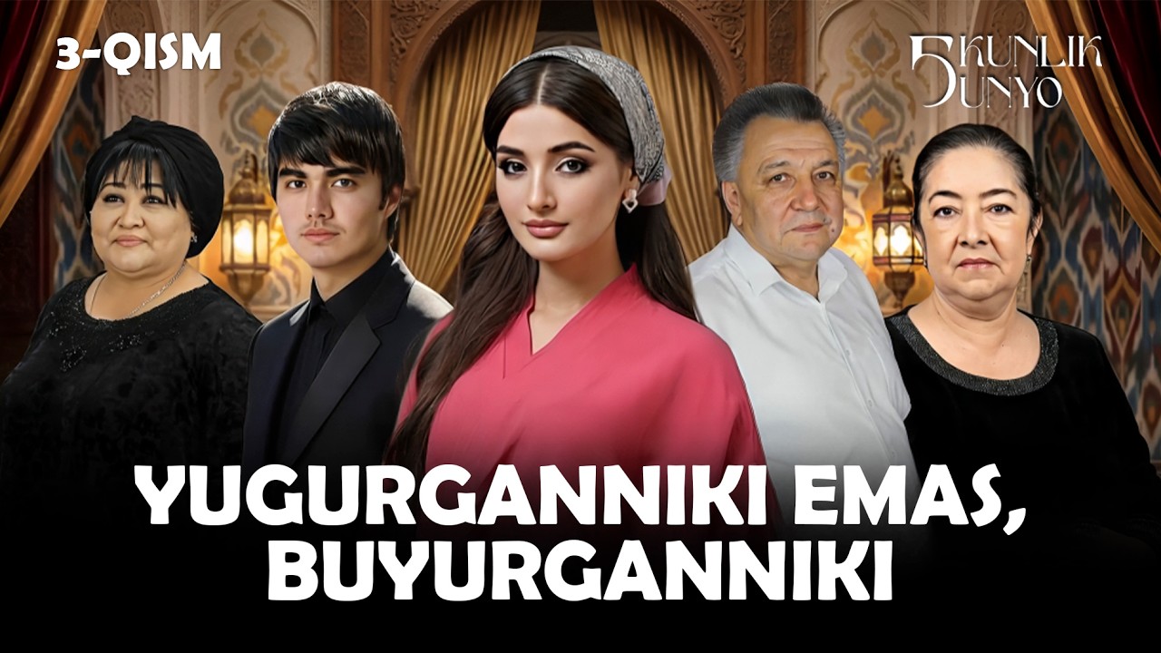 Yugurganniki emas, buyurganniki... Besh kunlik dunyo (3-qism)