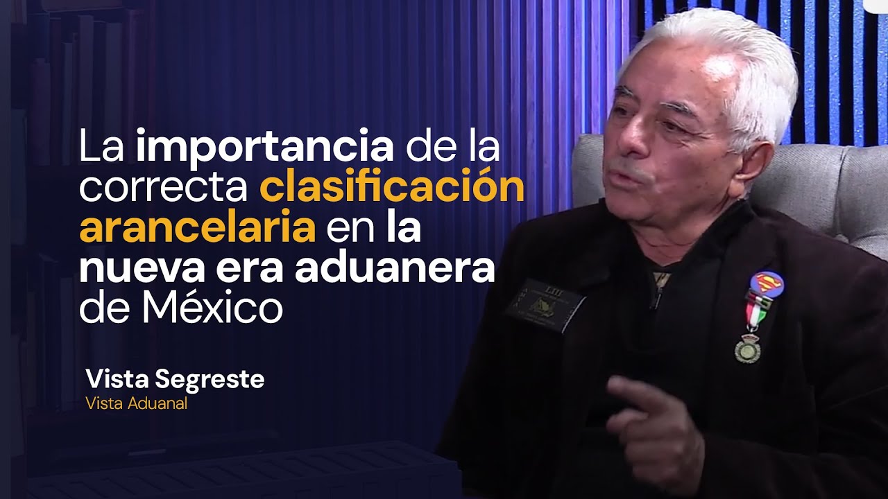 La importancia de la correcta clasificación arancelaria en la nueva era aduanera de México | TVCUEJ