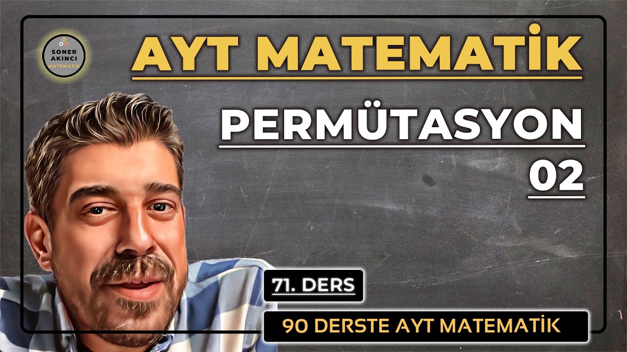 PERMÜTASYON 02 Konu Anlatımı | 90 DERSTE AYT MATEMATİK KAMPI  71.DERS