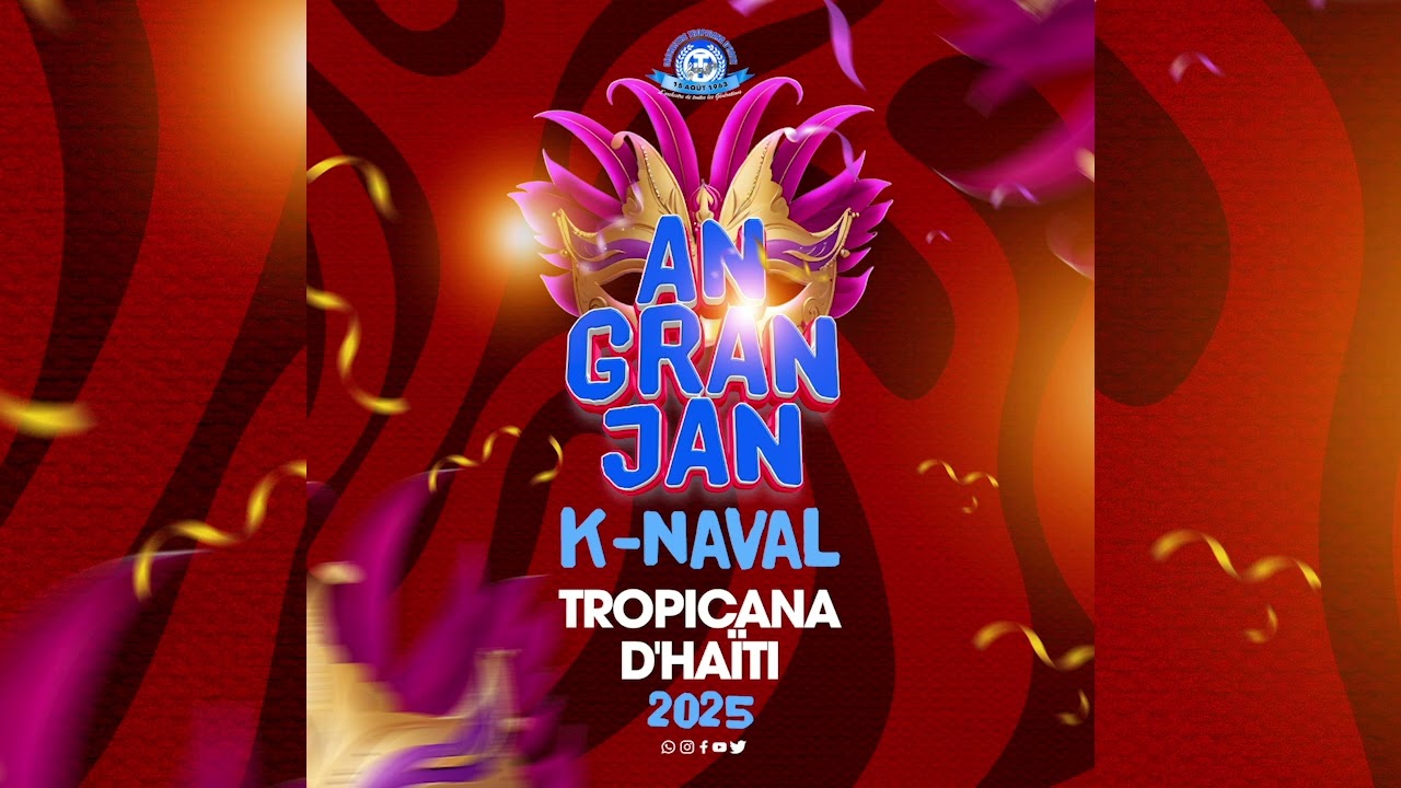 AN GRAN JAN - KANAVAL TROPICANA D'HAITI 2025