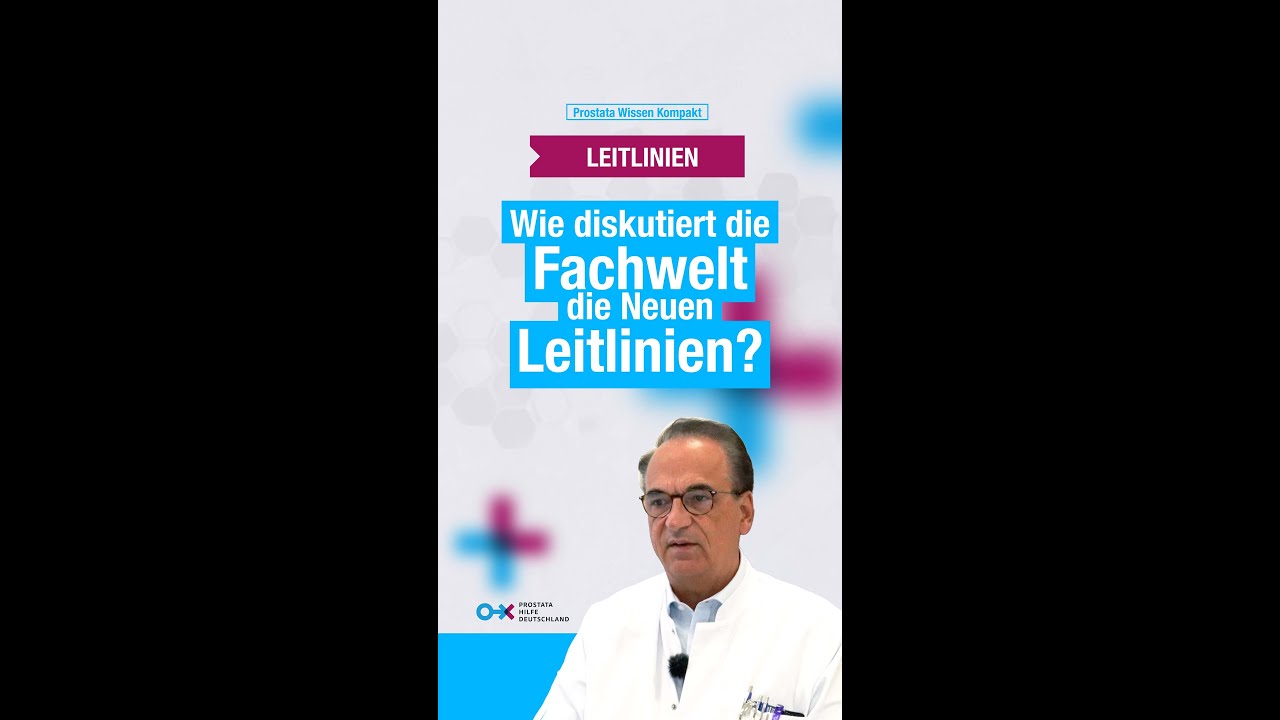 Prostata Wissen Kompakt: Wie beurteilt der Urologenkongress die neuen Leitlinien?