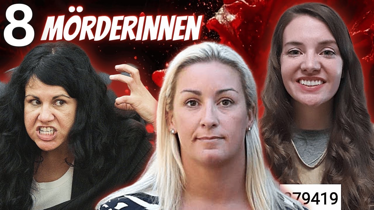 8 eiskalte Mörderinnen, die dich verstören werden!