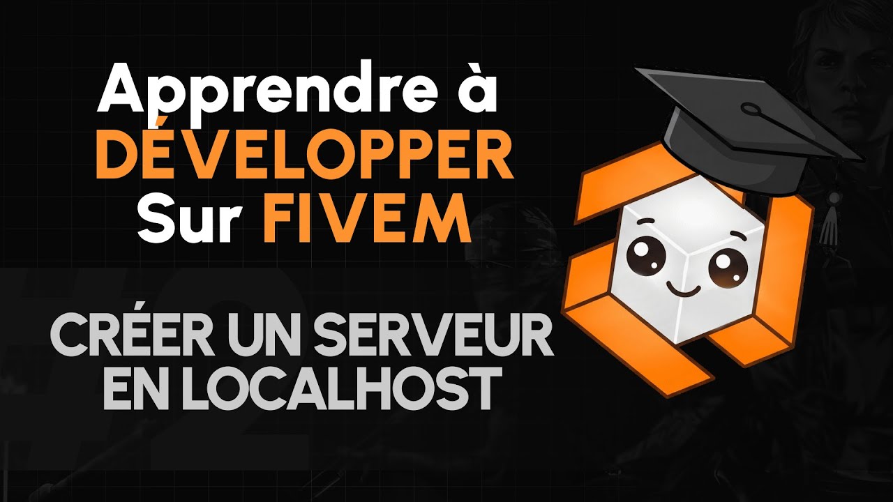 Créer un Serveur FiveM en Localhost - Épisode n°2