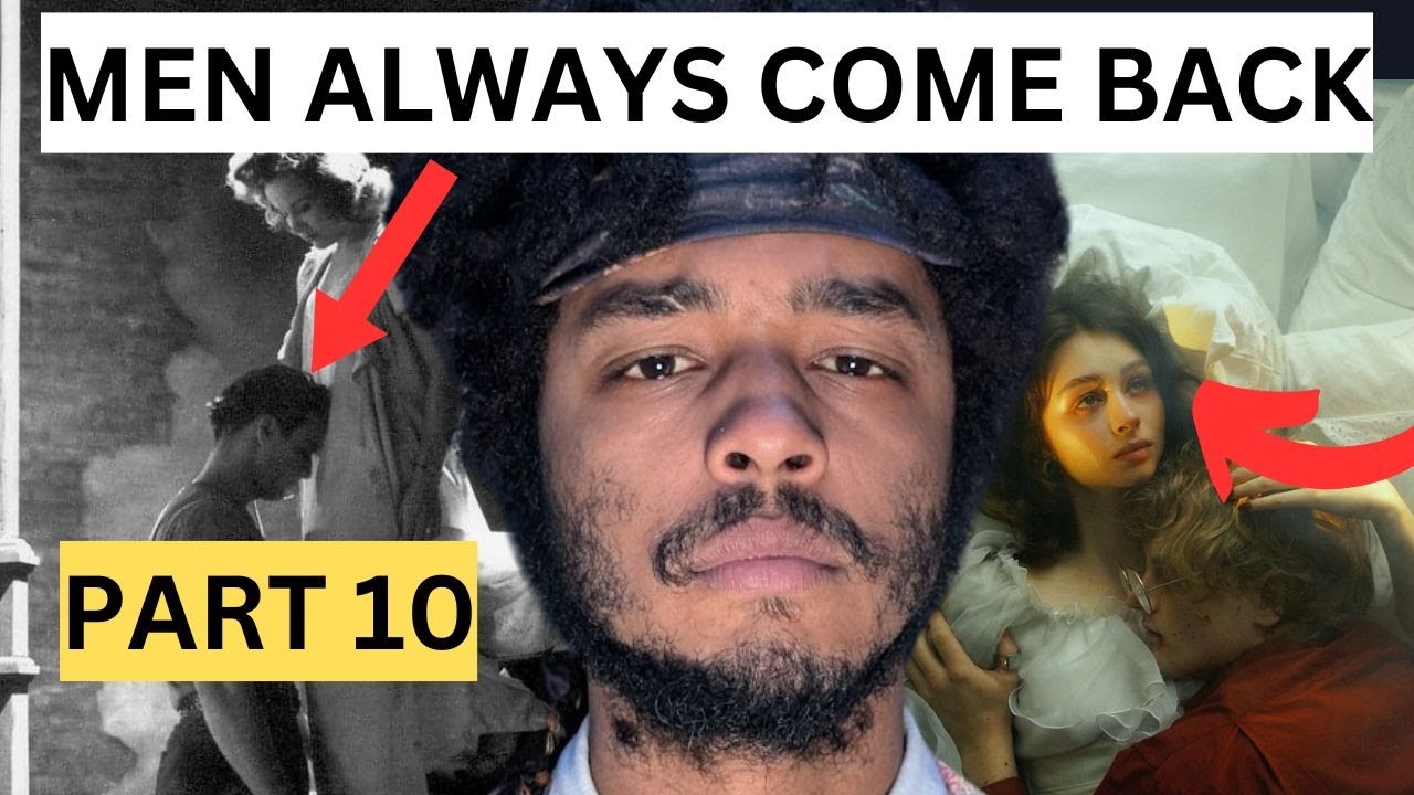 Men Always Come Back - The 10 LAws of Male Nature pt 10