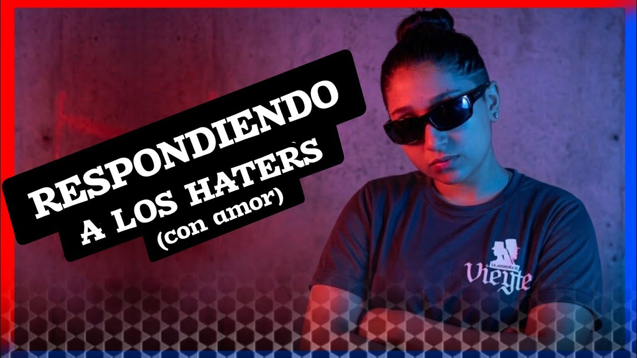 RESPONDIENDO A LOS HATERS: ¿Por qué tanto odio en las redes?