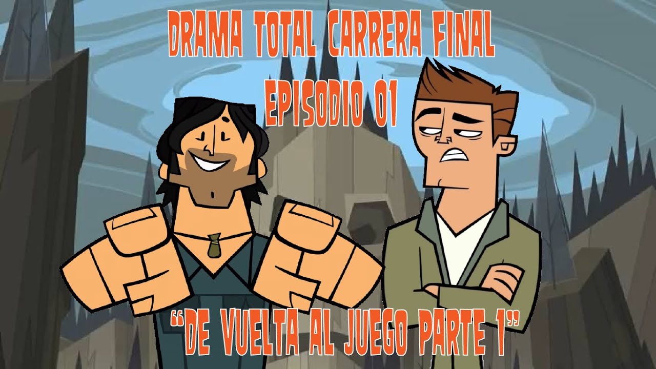 Drama Total Carrera Final Episodio 1 - De Vuelta al Juego Parte 1