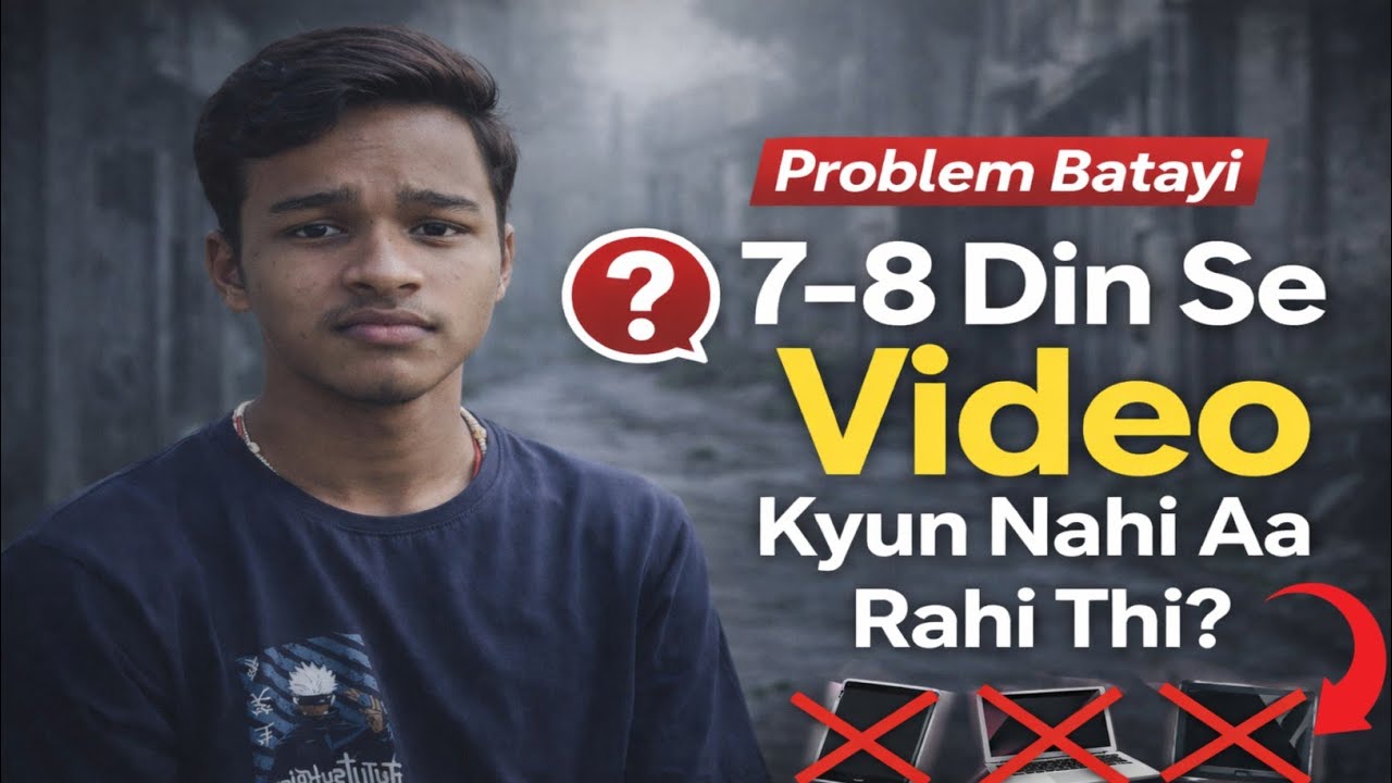 👉Video Kyu Nahi Aayi 7–8 Din Se || Truth: You Should To Know 😟