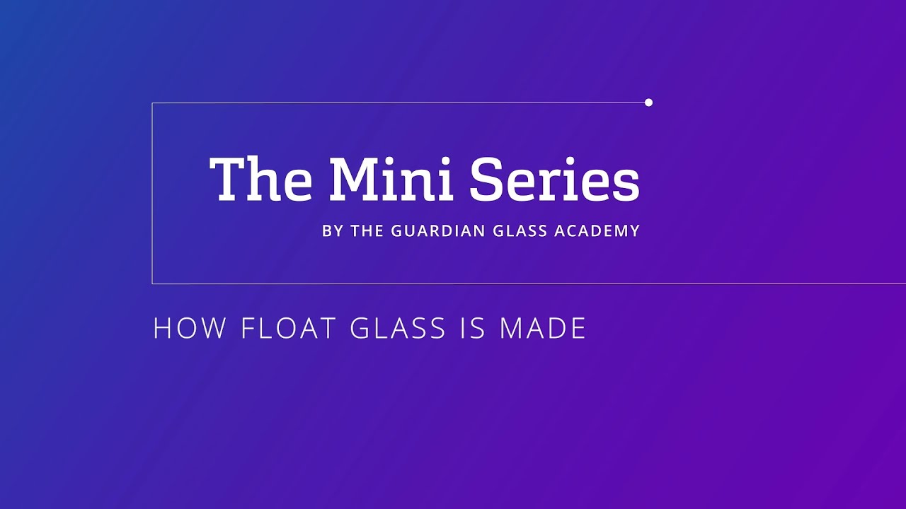 Architectural glass: How Float Glass Is Made