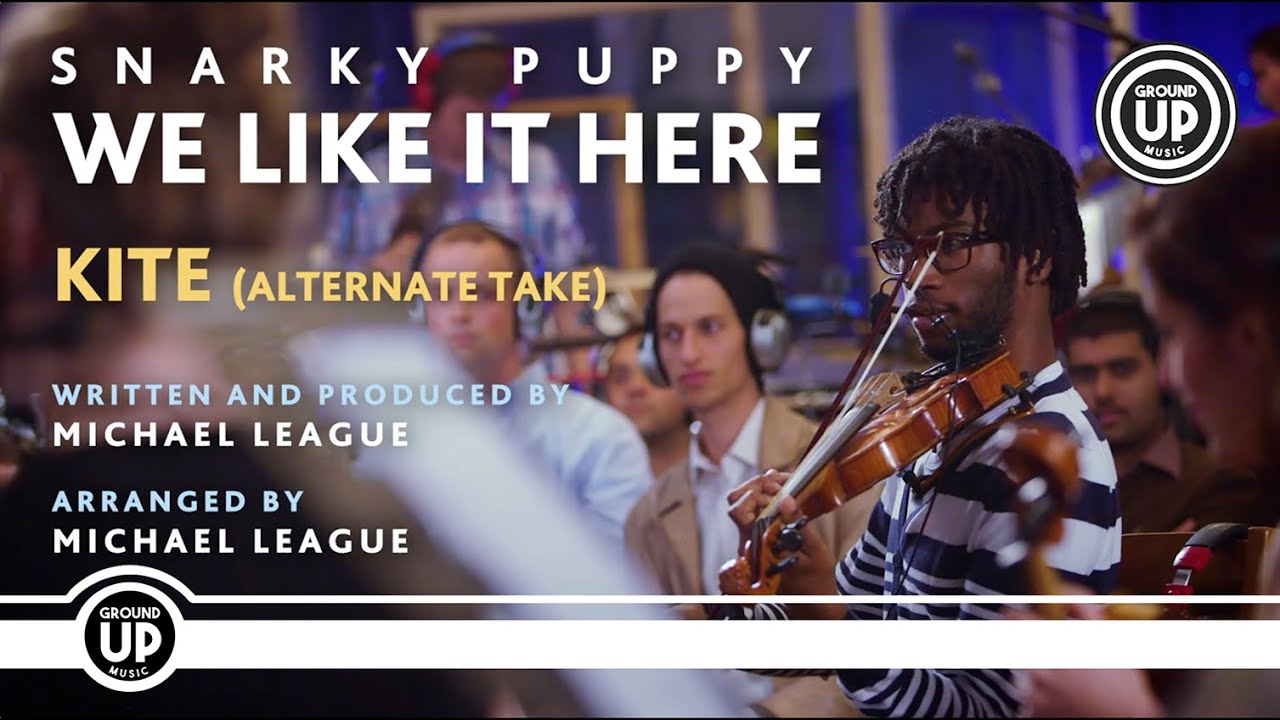 Snarky Puppy - Kite (Alternate Take) [We Like It Here (Remixed + Remastered + Reimagined)]