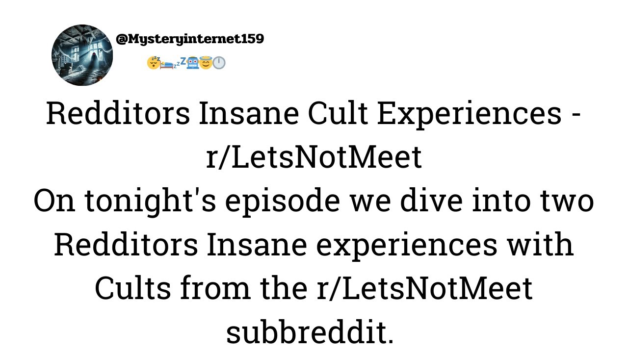Redditors Insane Cult Experiences - r/LetsNotMeet