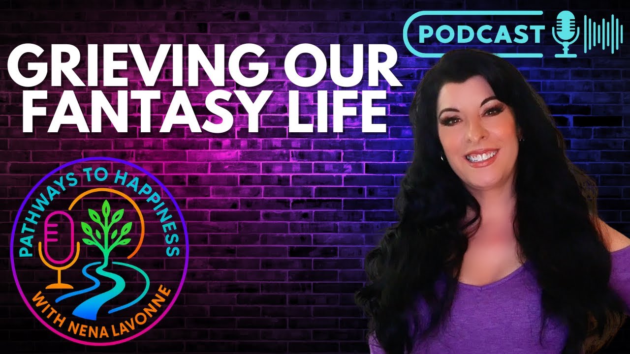 Grieving the Life We Didn't Get to Live  - Motivational PODCAST