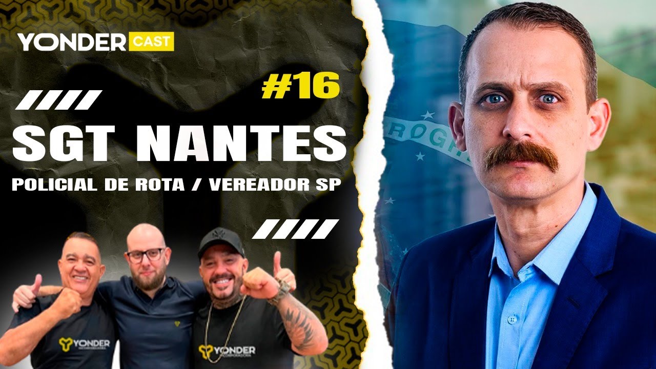 Vereador Sgt Nantes - ROTA - YonderCast #16