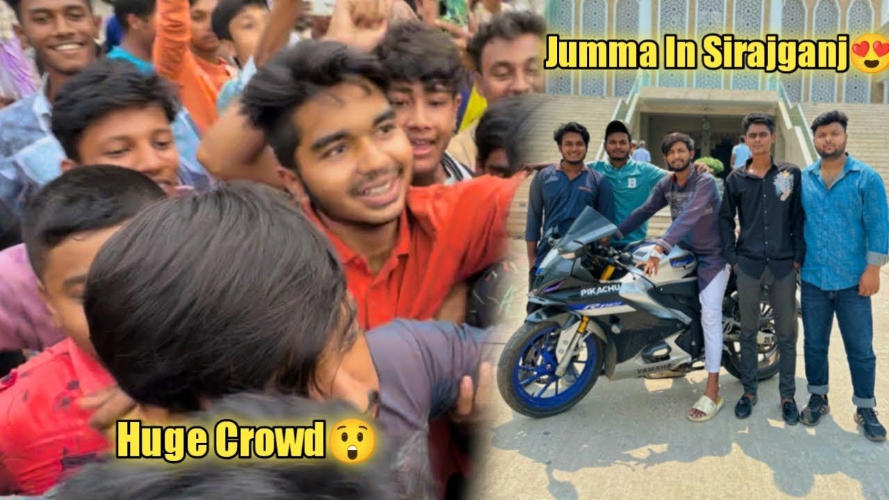 সিরাজগঞ্জ এসে Subscribers দের এতো ভীড় দেখবো ভাবতে পারিনি😍জুম্মার নামাজ পরতে গিয়ে পরলাম ঝামেলায়😥
