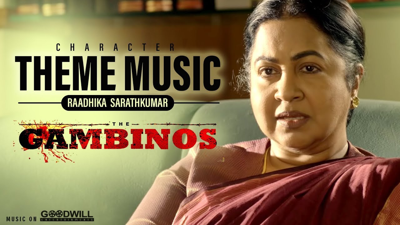 The Gambinos Character Theme Music | Raadhika Sarathkumar | Jakes Bejoy | Girish Mattada