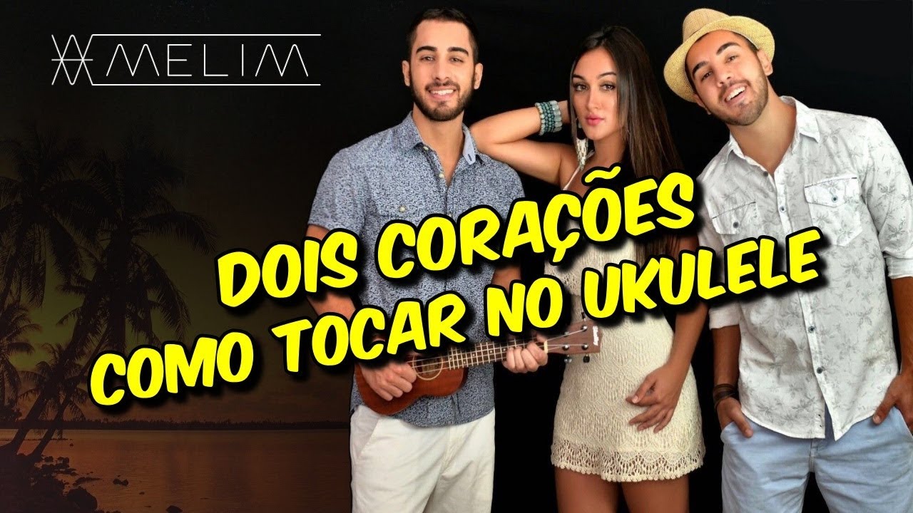 DOIS CORAÇÕES - Melim - Ukulele Tutorial - Iniciantes