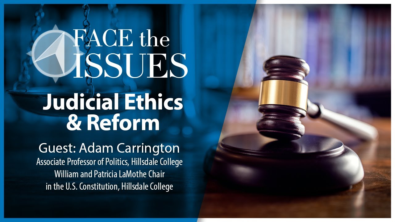 Judicial Ethics & Reform - Face the Issues
