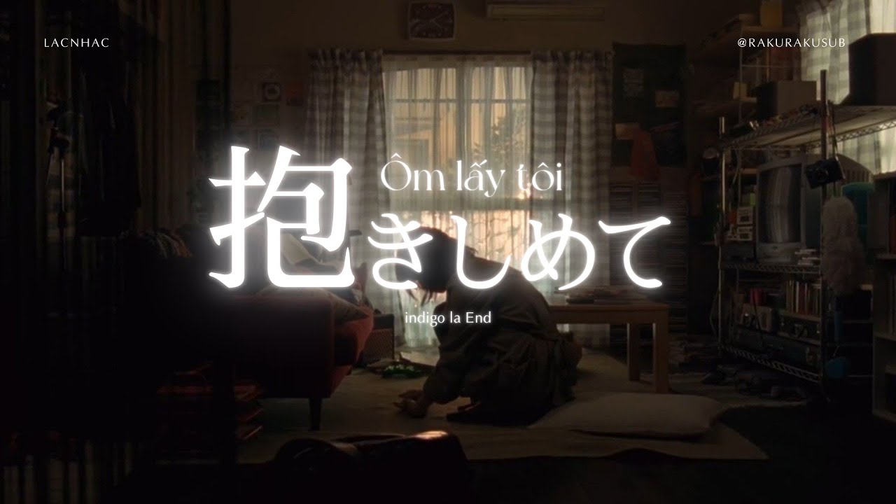 [Vietsub/Engsub/Romaji] Dakishimete/Hug Me (抱きしめて) - indigo la End