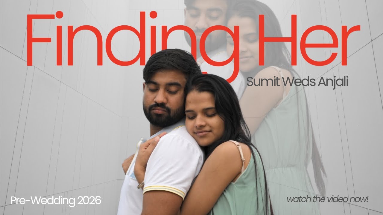 Finding Her || Sumit Weds Anjali || Prewedding || Mrignayani Production || 2026
