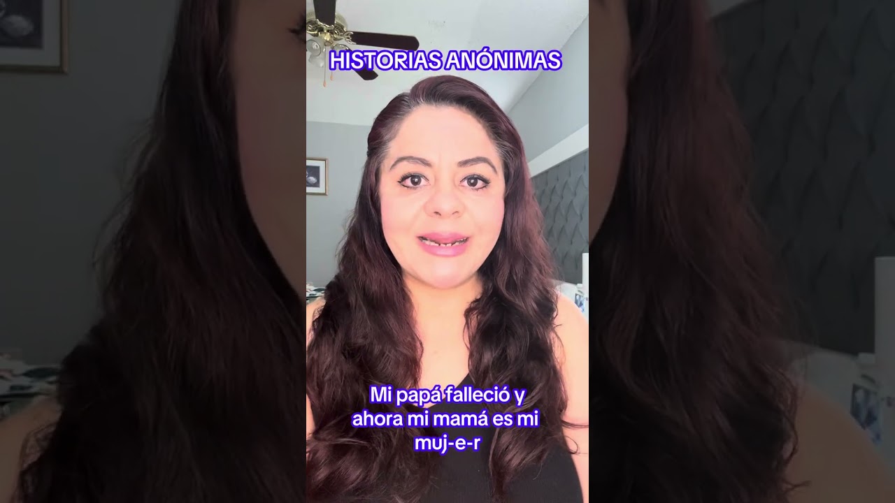 HISTORIAS ANÓNIMAS: Mi papá falleció yahora mi mamá es mi muj-e-r #historiass #horadehistorias 