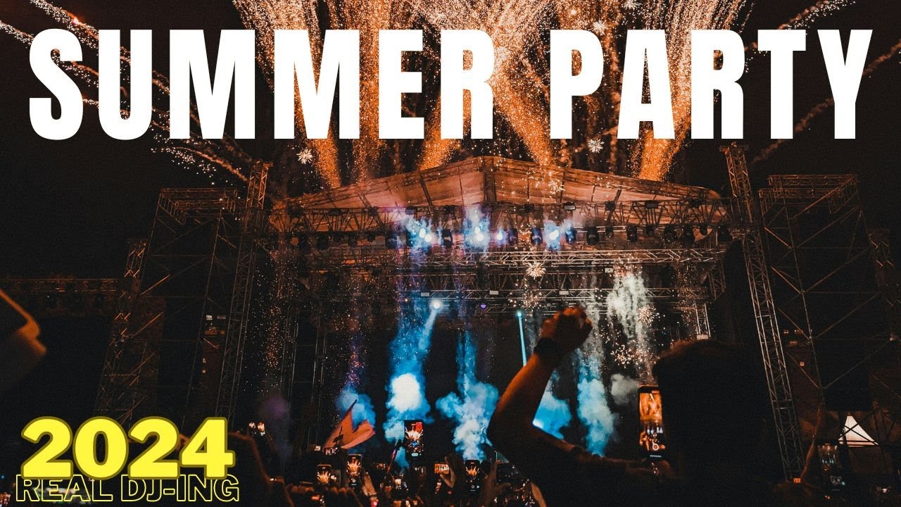 Dj Party Summer Music Mix 2024 🎉 Best Remixes of Popular Songs 2024 🎉 New Dance Mashups Party 2024