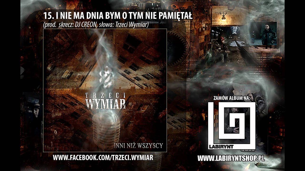 15. Trzeci Wymiar - I nie ma dnia bym o tym nie pamiętał (prod. Dj Creon) INNI NIŻ WSZYSCY