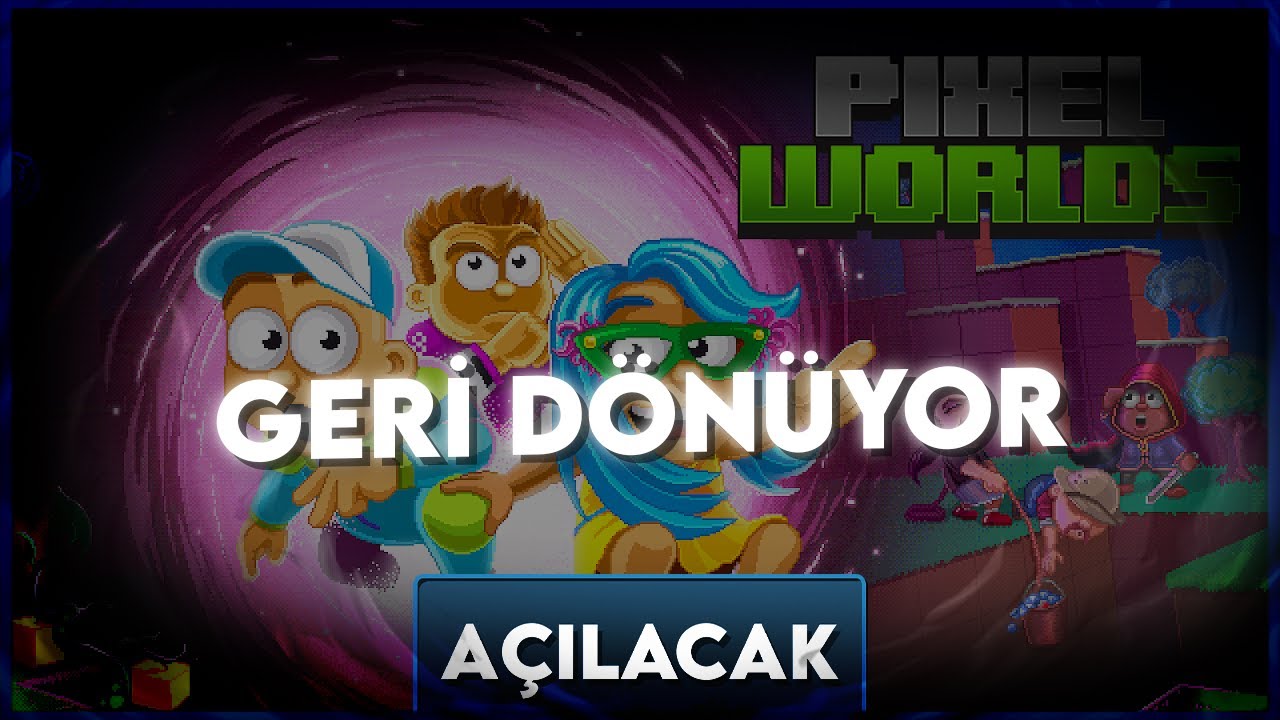 PİXEL WORLDS GERİ DÖNÜYOR!