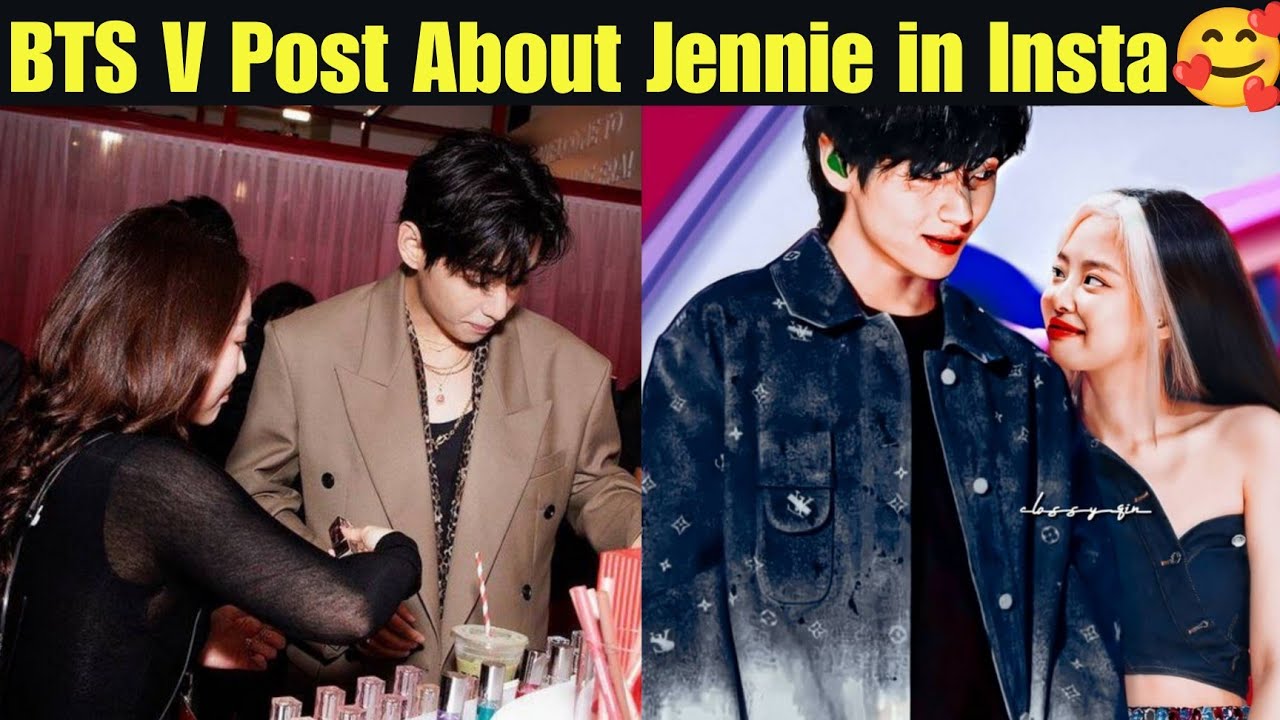 BTS V Post About Jennie In Instagram 💜 Taennie Dating Confirmed 🥰 Taennie Dating Confirmed Finally 🥰