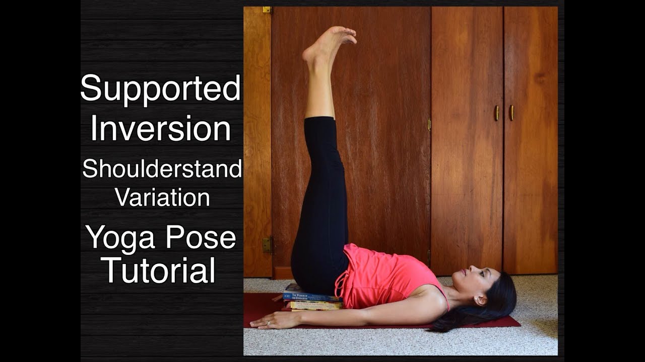 Shoulderstand Variation (Supported Inversion) - Yoga Pose Tutorial