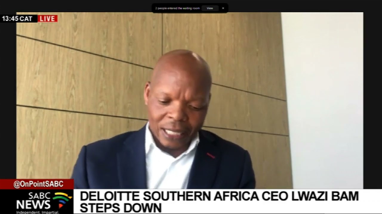 Deloitte  CEO of Southern Africa Lwazi Bam steps down