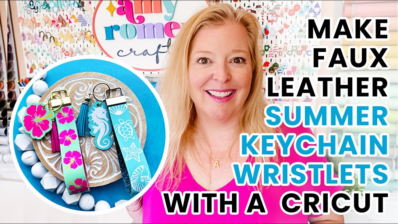 How to Make Summer Keyfob Wristlets with Faux Leather & a Cricut - Faux Leather Crafts Camp Day 6