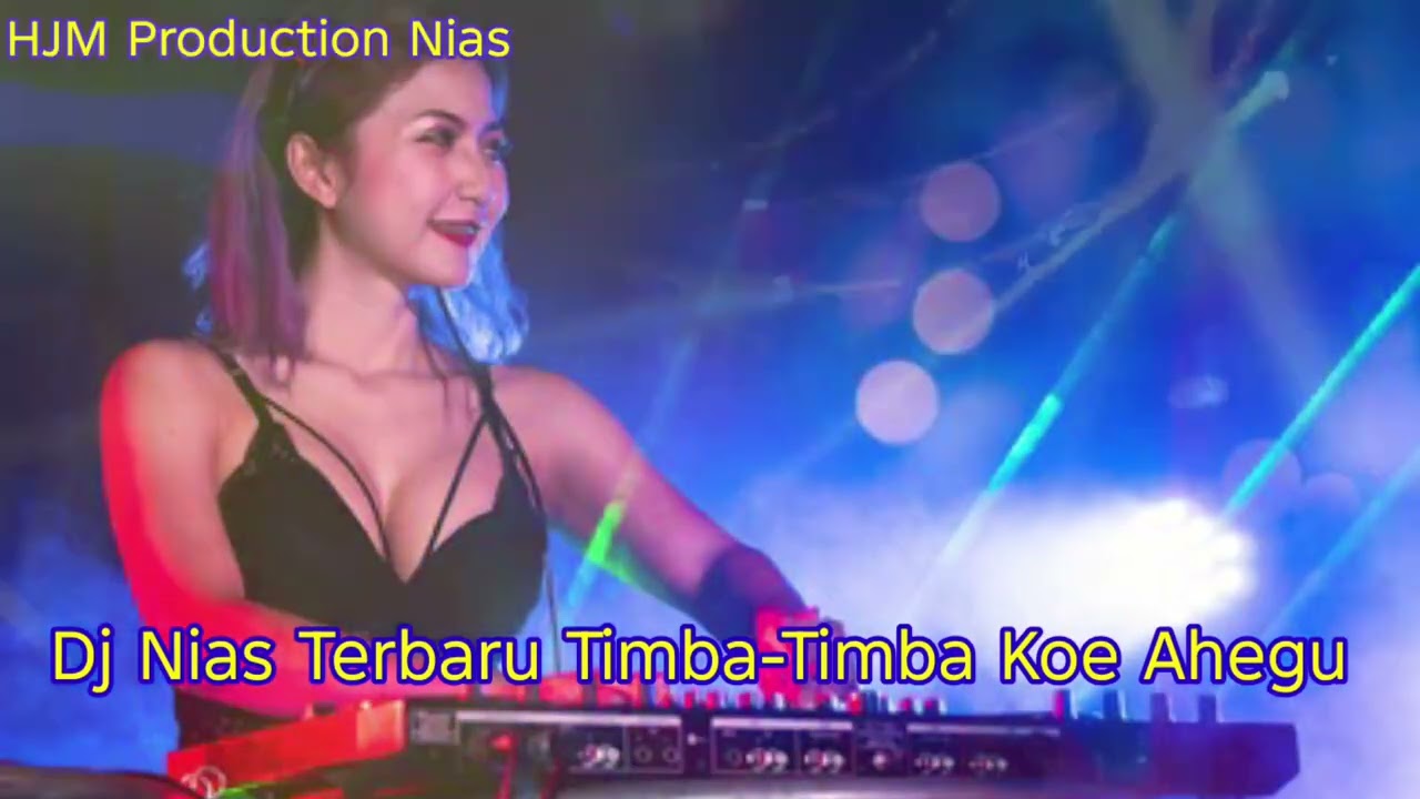 Dj Nias Terbaru 2026 Timba-Timba Koe Ahegu Lagu Nias 2026