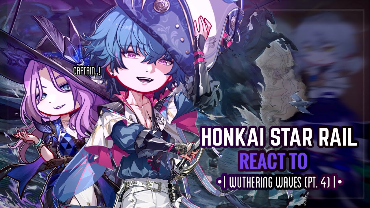 🏴‍☠️✨ Реакция Honkai Star Rail на Wuthering Waves [Брант] || Gacha Club || Часть 4/?
