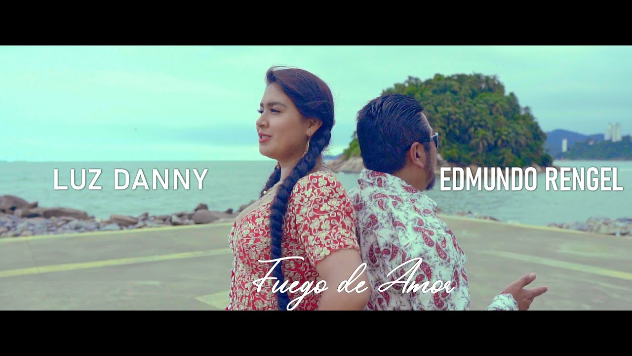 | EDMUNDO RENGEL  FEAT  LUZ DANNY | FUEGO DE AMOR | video oficial 2020✔