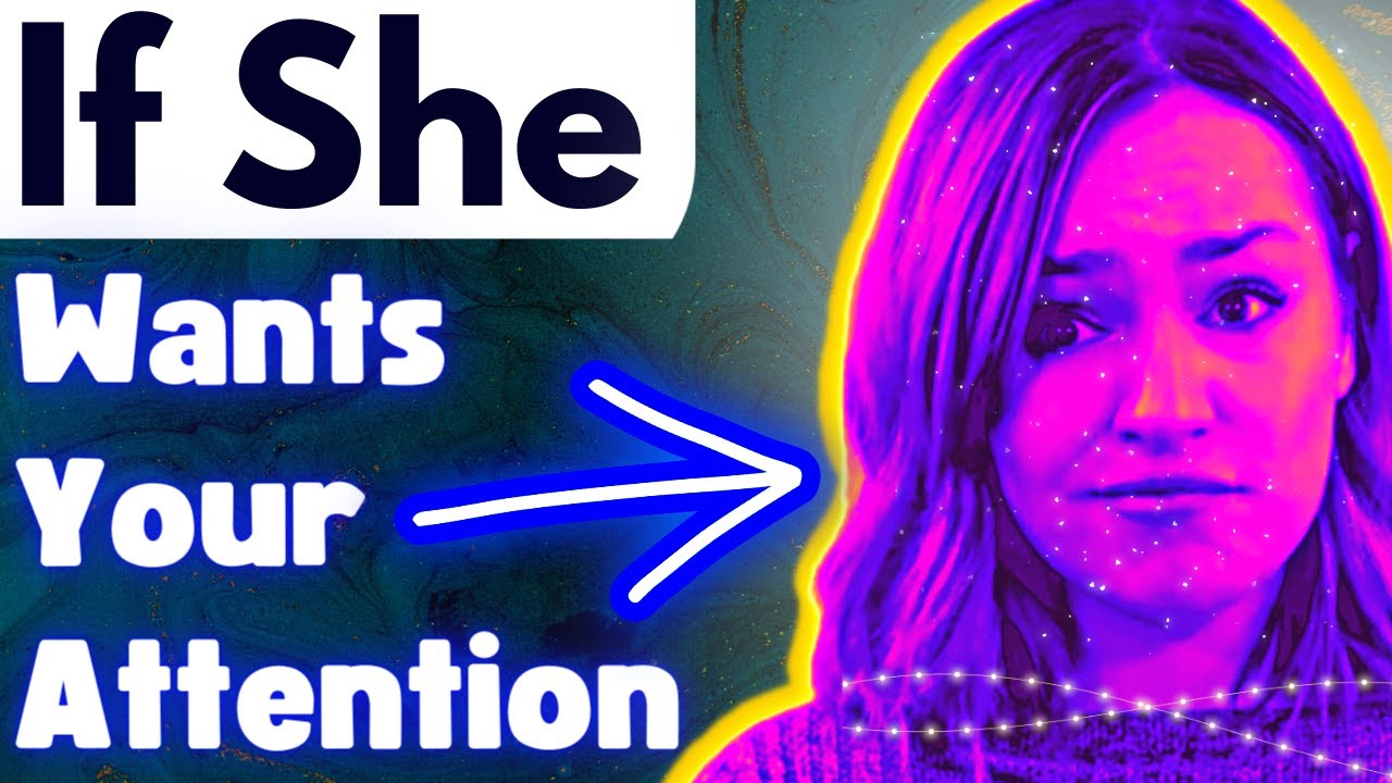 Psychological Signs A Woman Wants Your Attention (You Won't Believe These Facts About Women)