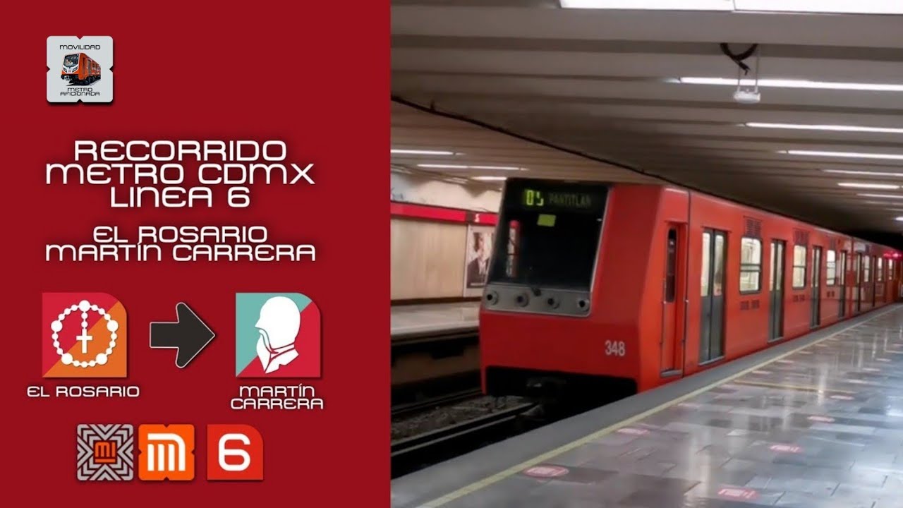 Recorrido Metro CDMX Línea 6 | El Rosario - Martín Carrera. | Movilidad Metroaficionada